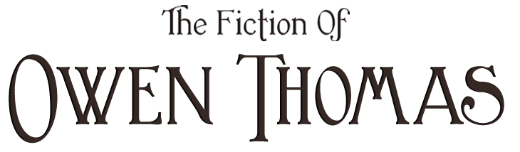 The Fiction of Owen Thomas